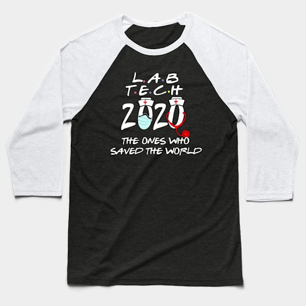 lab technician 2020 the ones who saved the world Baseball T-Shirt by DODG99